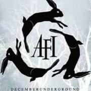 The lyrics AFFLICTION of AFI is also present in the album Decemberunderground (2006)