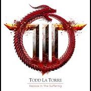 The lyrics REJOICE IN THE SUFFERING of TODD LA TORRE is also present in the album Rejoice in the suffering (2021)