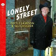 The lyrics AIN'T A WOMAN SOMEBODY WHEN SHE'S GONE of DOYLE LAWSON is also present in the album Lonely street (2009)