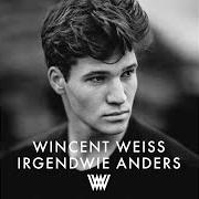 The lyrics AUF HALBEM WEG of WINCENT WEISS is also present in the album Irgendwie anders (2019)