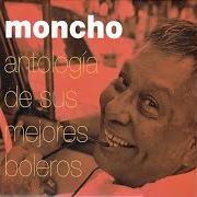 The lyrics ESPERARÉ of MONCHO is also present in the album Antología de sus mejores boleros (1995)