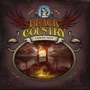 The lyrics STAND (AT THE BURNING TREE) of BLACK COUNTRY COMMUNION is also present in the album Black country (2010)