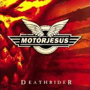 The lyrics DEATHRIDER of MOTORJESUS is also present in the album Deathrider (2006)