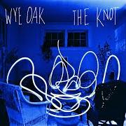 The lyrics MARY IS MARY of WYE OAK is also present in the album The knot (2009)