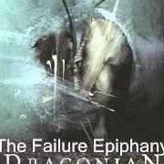 The lyrics THE FAILURE EPIPHANY of DRACONIAN is also present in the album Turning season within (2008)
