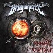 The lyrics STORMING THE BURNING FIELDS of DRAGONFORCE is also present in the album Inhuman rampage (2006)
