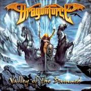 The lyrics BLACK WINTER NIGHT of DRAGONFORCE is also present in the album Valley of the damned (2003)