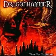 The lyrics FEAR OF A CHILD of DRAGONHAMMER is also present in the album Time for expiation (2004)