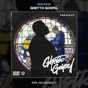 The lyrics EXTRA of ROD WAVE is also present in the album Ghetto gospel (2019)