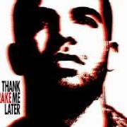 The lyrics FIND YOUR LOVE of DRAKE is also present in the album Thank me later (2010)