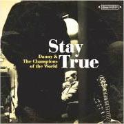 The lyrics LET'S GRAB THIS WITH BOTH HANDS of DANNY & THE CHAMPIONS OF THE WORLD is also present in the album Stay true (2013)