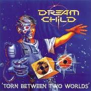 The lyrics WAVES OF CHAOS of DREAM CHILD is also present in the album Torn between two worlds (1996)