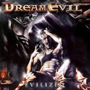 The lyrics BREAK THE CHAINS of DREAM EVIL is also present in the album Evilized (2003)