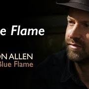 The lyrics TIGHTROPE of JON ALLEN is also present in the album Blue flame (2018)