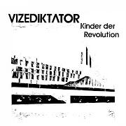 The lyrics KINDER DER REVOLUTION of VIZEDIKTATOR is also present in the album Kinder der revolution (2018)