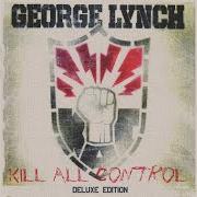 The lyrics WICKED WITCH of GEORGE LYNCH is also present in the album Kill all control (2011)