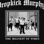 The lyrics NEVER FORGET of DROPKICK MURPHYS is also present in the album The meanest of times (2007)