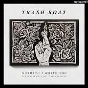 The lyrics THE GUISE OF A MOTHER of TRASH BOAT is also present in the album Nothing i write you can change what you've been through (2016)