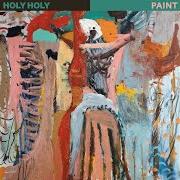 The lyrics TRUE LOVERS of HOLY HOLY is also present in the album Paint (2017)