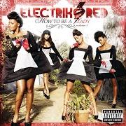 The lyrics MUAH of ELECTRIK RED is also present in the album Red how to be a lady: vol. 1 (2009)