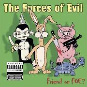 The lyrics FIGHT of FORCES OF EVIL (THE) is also present in the album Friend or foe (2003)