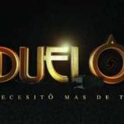 The lyrics CUANDO TUVE GANAS of DUELO is also present in the album Necesito mas de ti (2009)