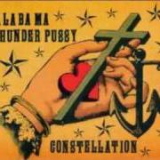 The lyrics CRYING OUT LOUD of ALABAMA THUNDERPUSSY is also present in the album Constellation (2000)