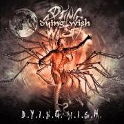 The lyrics MECHANICAL LIFE of DYING WISH is also present in the album D.Y.I.N.G. w.I.S.H. (2005)