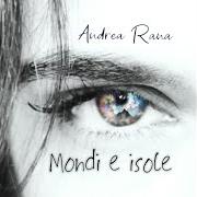 The lyrics MONDI E ISOLE of ANDREA RANA is also present in the album Mondi e isole (2019)