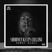 The lyrics I JUST WANNA BALL of ROWDY REBEL is also present in the album Shmoney keeps calling (2016)