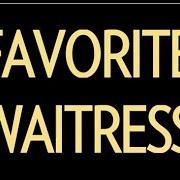 Favorite waitress