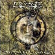 The lyrics CREEPING SEED (INTRO) of ECLIPSE is also present in the album The act of degradation (2002)