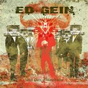 The lyrics PEE WEE HERMAN / PAUL REUBENS of ED GEIN is also present in the album Judas goats and dieseleaters (2005)
