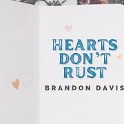 The lyrics HEARTS DON'T RUST of BRANDON DAVIS is also present in the album Hearts don't rust (2022)