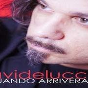The lyrics POLVERE D'ORO of DAVIDE LUCCHINI is also present in the album Quando arriverai (2013)