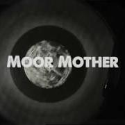 The lyrics SONIC BLACK HOLES of MOOR MOTHER is also present in the album Analog fluids of sonic black holes (2019)