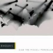 The lyrics SIETE PROPRIO DEI PULCINI of AFTERHOURS is also present in the album Siam tre piccoli porcellin - live (disc 1) (2001)