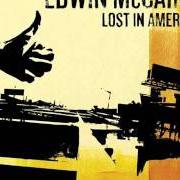 The lyrics MY MYSTERY of EDWIN MCCAIN is also present in the album Lost in america (2006)
