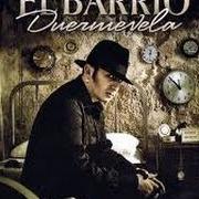 The lyrics MADE IN... of EL BARRIO is also present in the album Duermevela (2009)