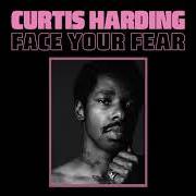 The lyrics GHOST OF YOU of CURTIS HARDING is also present in the album Face your fear (2017)