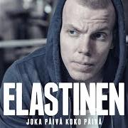 The lyrics PAINAJAISIA of ELASTINEN is also present in the album Joka päivä koko päivä (2013)