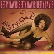 The lyrics DEDICATED TO THE PRESS of BETTY DAVIS is also present in the album Nasty gal (1975)