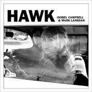 The lyrics COOL WATER of ISOBEL CAMPBELL AND MARK LANEGAN is also present in the album Hawk (2010)