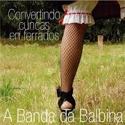 The lyrics O TREN of A BANDA DA BALBINA is also present in the album Convertindo cuncas en ferrados (2016)