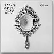 The lyrics ALUNIZAJE of ELEFANTES is also present in the album Trozos de papel / cosas raras (2022)
