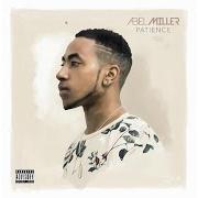 The lyrics PATIENCE of ABEL MILLER is also present in the album Patience (2015)