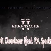 The lyrics EHRENLOSER of ALPA GUN is also present in the album Ehrensache 2 (2015)