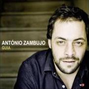The lyrics A DEUSA DA MINHA RUA of ANTÓNIO ZAMBUJO is also present in the album Guia (2010)