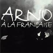 The lyrics DEPUIS CE JOUR-LA of ARNO is also present in the album A la francaise (2005)