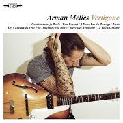 The lyrics MERCURE of ARMAN MÉLIÈS is also present in the album Vertigone (2015)